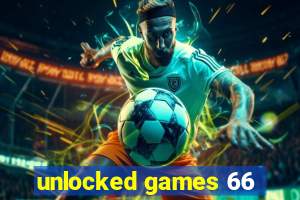 unlocked games 66